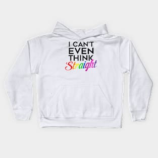 I Can't Even Think Straight (Black Text) Kids Hoodie